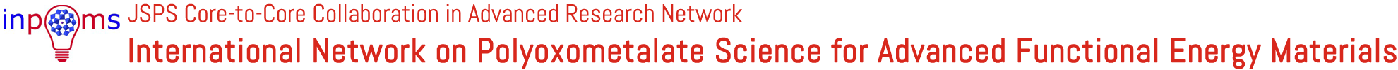 JSPS Core-to-Core Collaboration in Advanced Research Network - International Network on Polyoxometalate Science for Advanced Functional Energy Materials